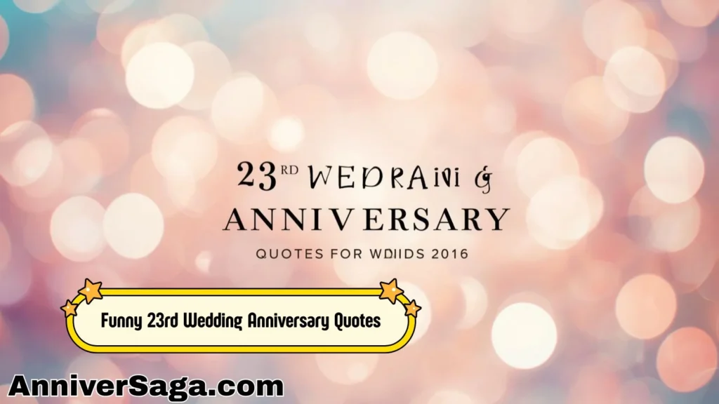 Funny 23rd Anniversary Quotes
