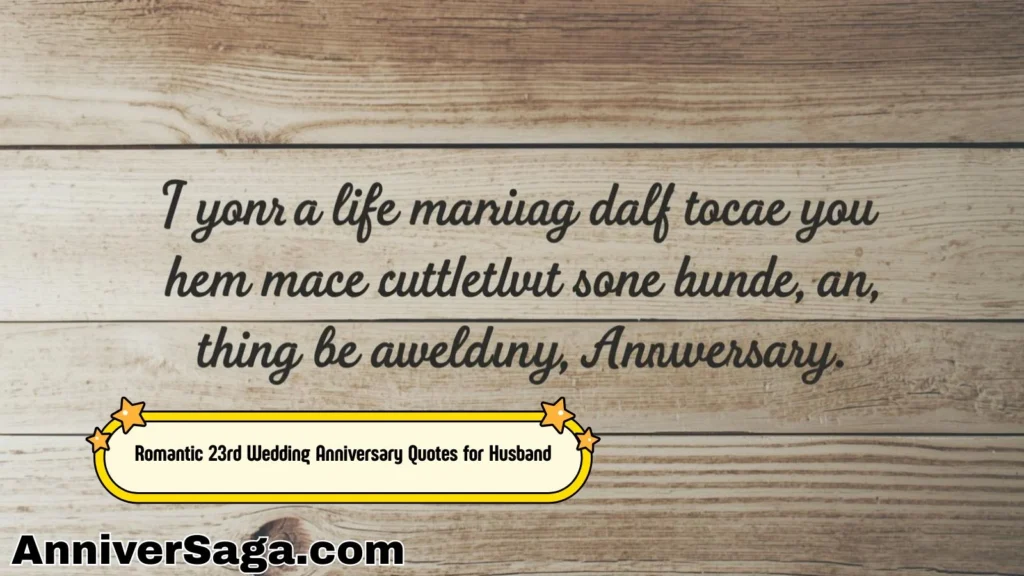 Romantic 23rd Wedding Anniversary Quotes for Husband
